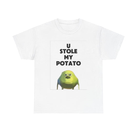 Funny Graphic Tee, U Stole My Potato Shirt, Humor T-Shirt, Gift for Friends, Casual Wear