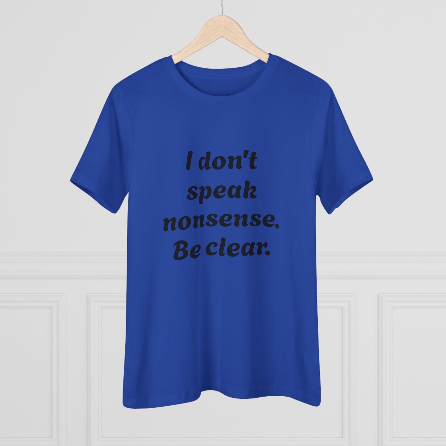Women's Statement Tee, Casual T-Shirt, Gift for Her, Be Clear Quote Shirt, Everyday Wear, Inspirational Top