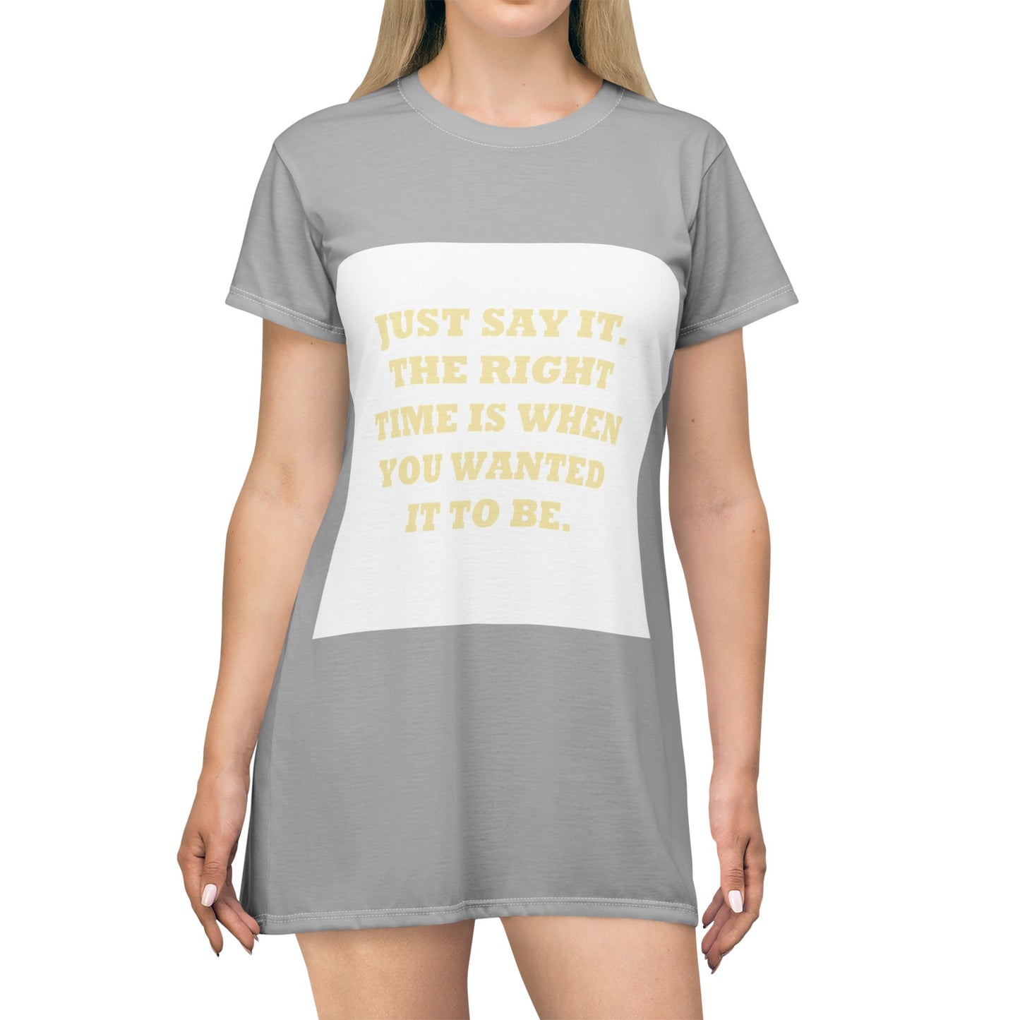 Say It T-Shirt Dress - Casual Wear for Confident Souls, Gift for Motivational Occasions, Summer Style, Relaxed Fit, Everyday Comfort
