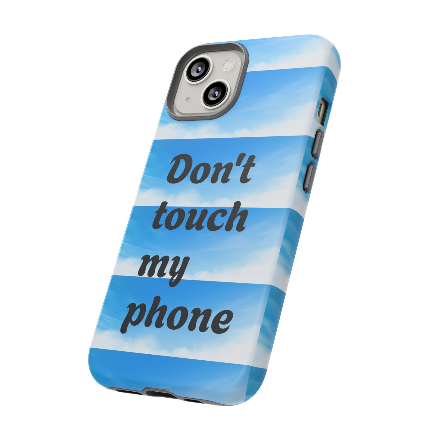 Phone Case, Quirky Phone Cover, Don't Touch My Phone Case, Gift for Teens, Trendy Accessory, Unique Phone Protection