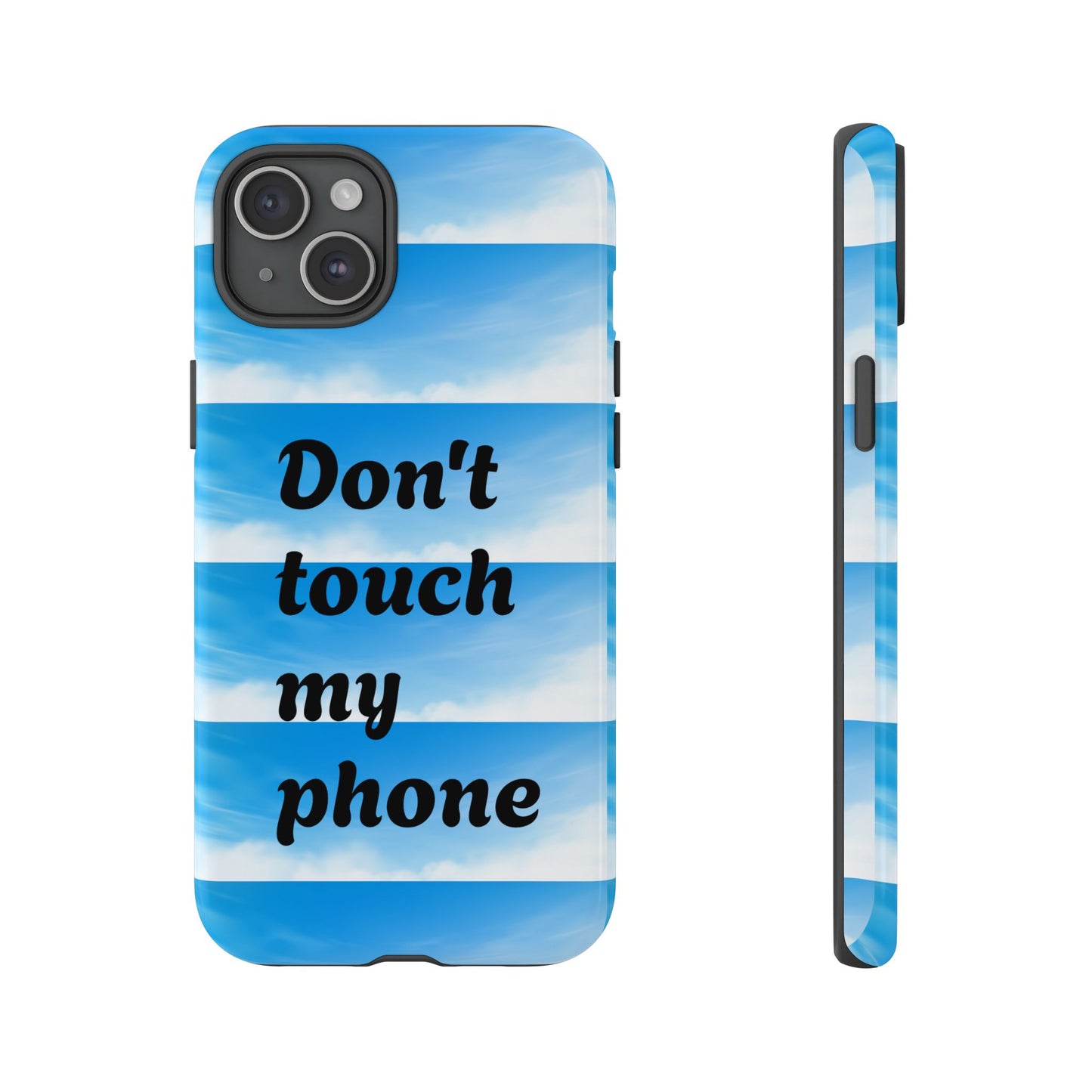 Phone Case, Quirky Phone Cover, Don't Touch My Phone Case, Gift for Teens, Trendy Accessory, Unique Phone Protection