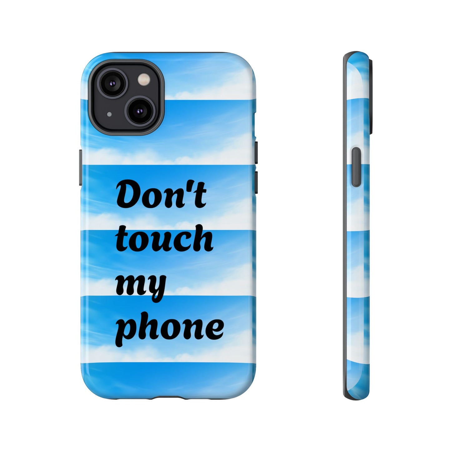 Phone Case, Quirky Phone Cover, Don't Touch My Phone Case, Gift for Teens, Trendy Accessory, Unique Phone Protection