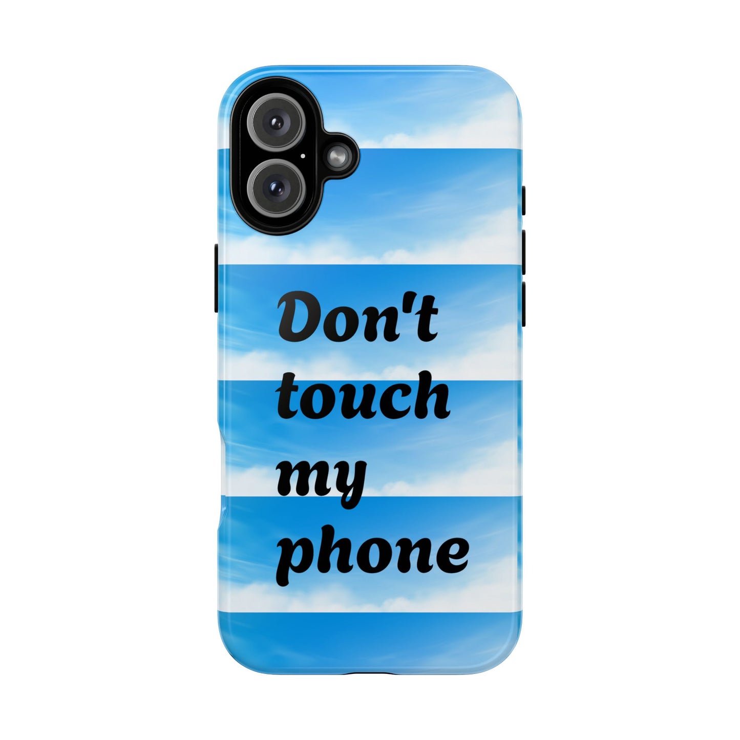 Phone Case, Quirky Phone Cover, Don't Touch My Phone Case, Gift for Teens, Trendy Accessory, Unique Phone Protection