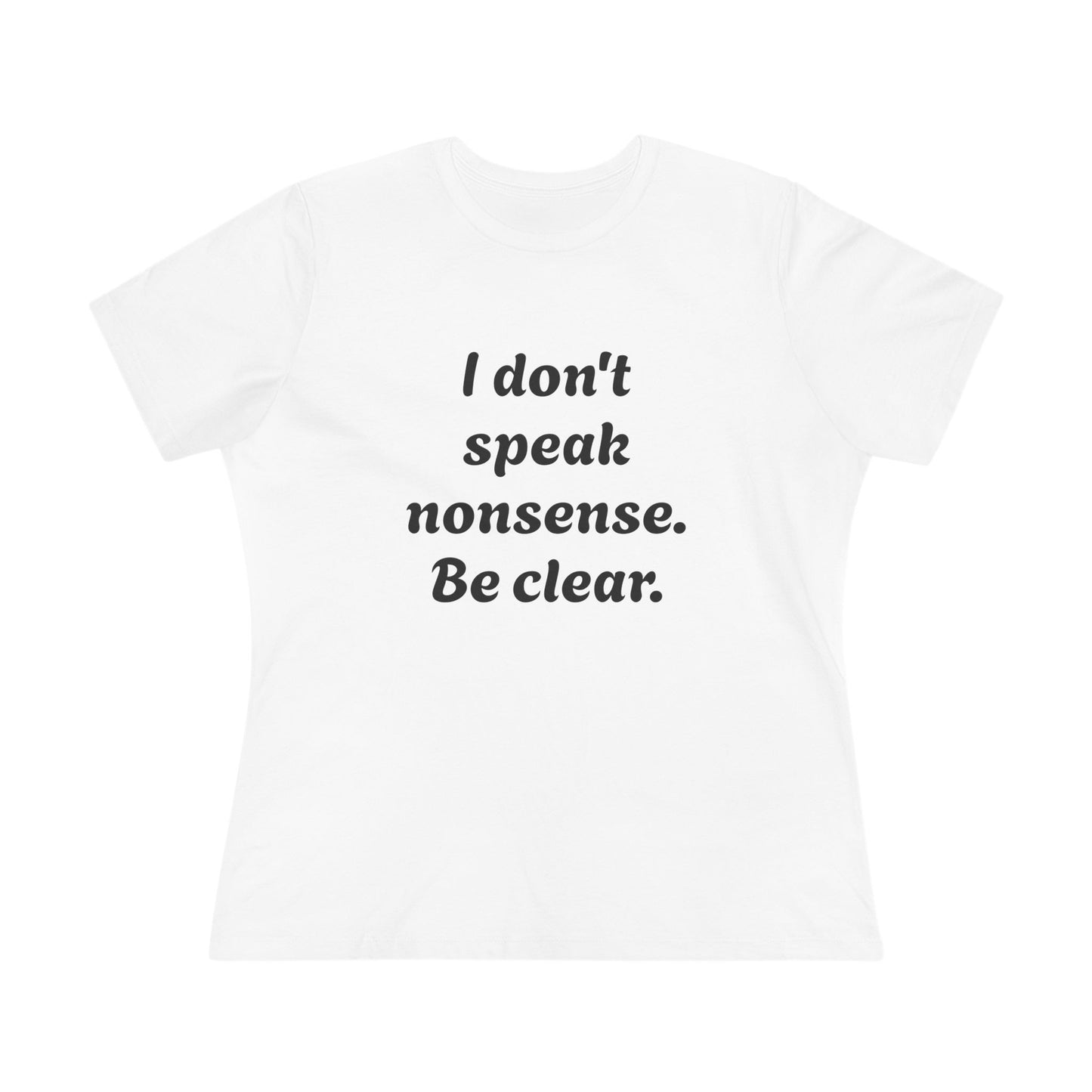 Women's Statement Tee, Casual T-Shirt, Gift for Her, Be Clear Quote Shirt, Everyday Wear, Inspirational Top