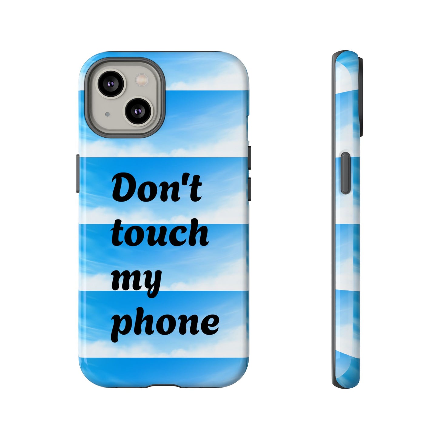 Phone Case, Quirky Phone Cover, Don't Touch My Phone Case, Gift for Teens, Trendy Accessory, Unique Phone Protection