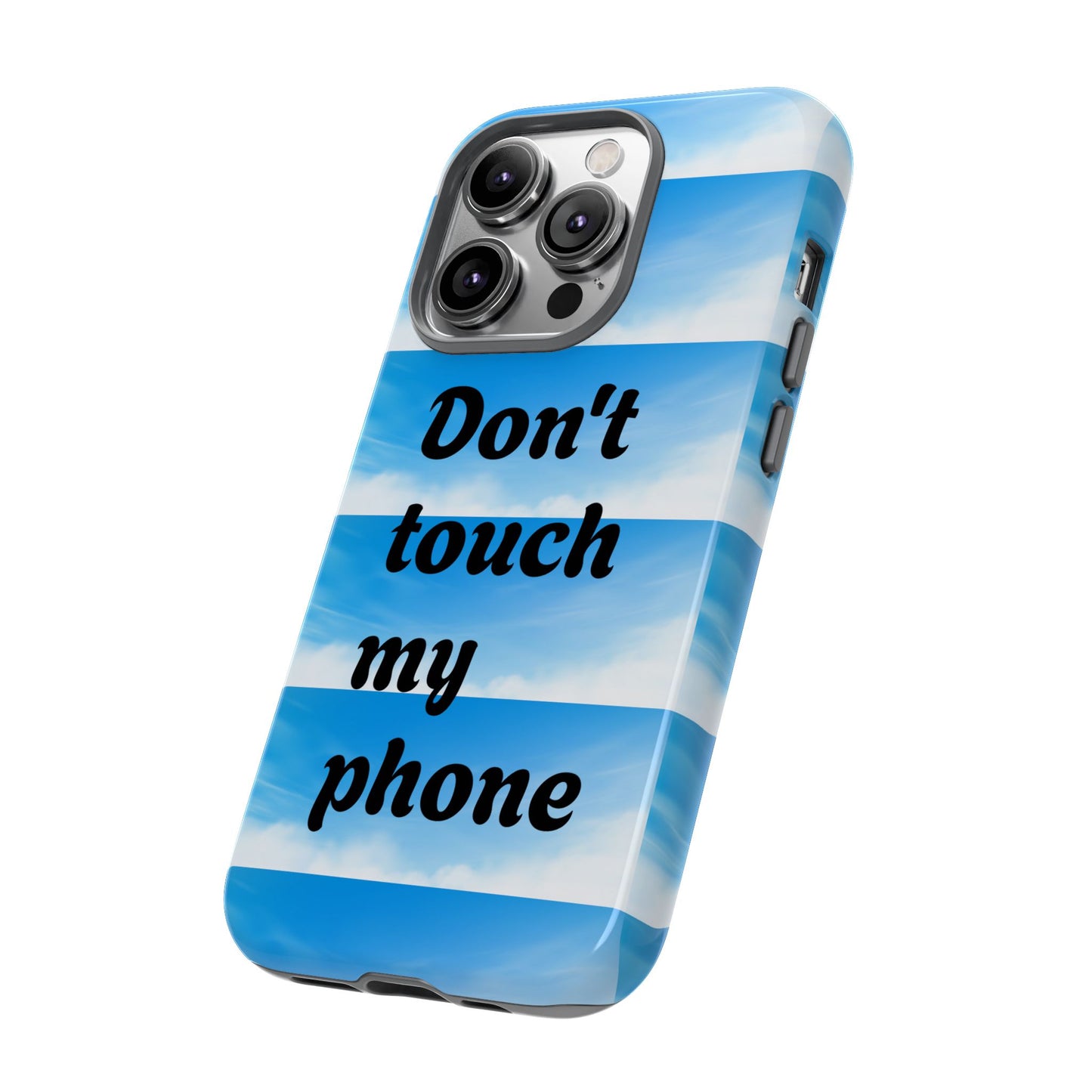 Phone Case, Quirky Phone Cover, Don't Touch My Phone Case, Gift for Teens, Trendy Accessory, Unique Phone Protection