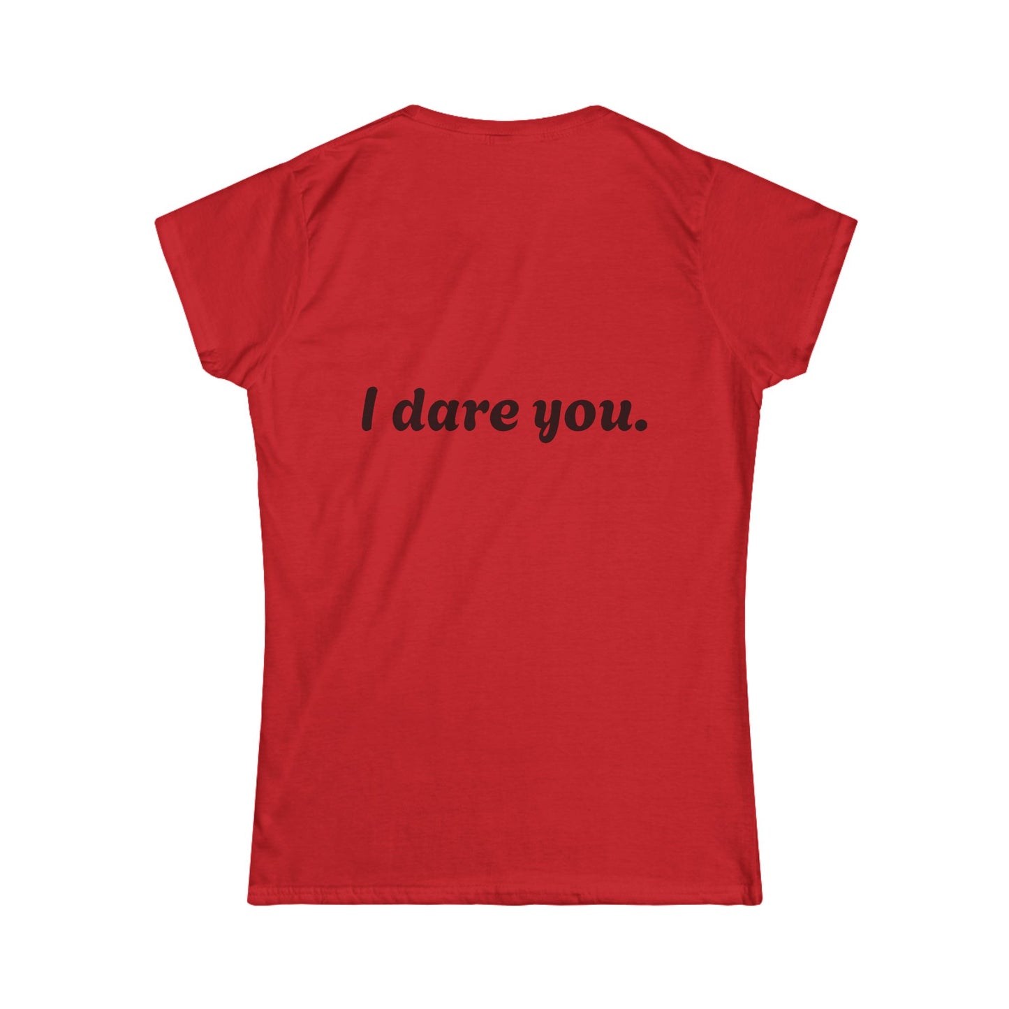 Daring Statement Tee, Funny Graphic T-Shirt, Casual Everyday Wear, Gift for Friends, Conversation Starter Shirt
