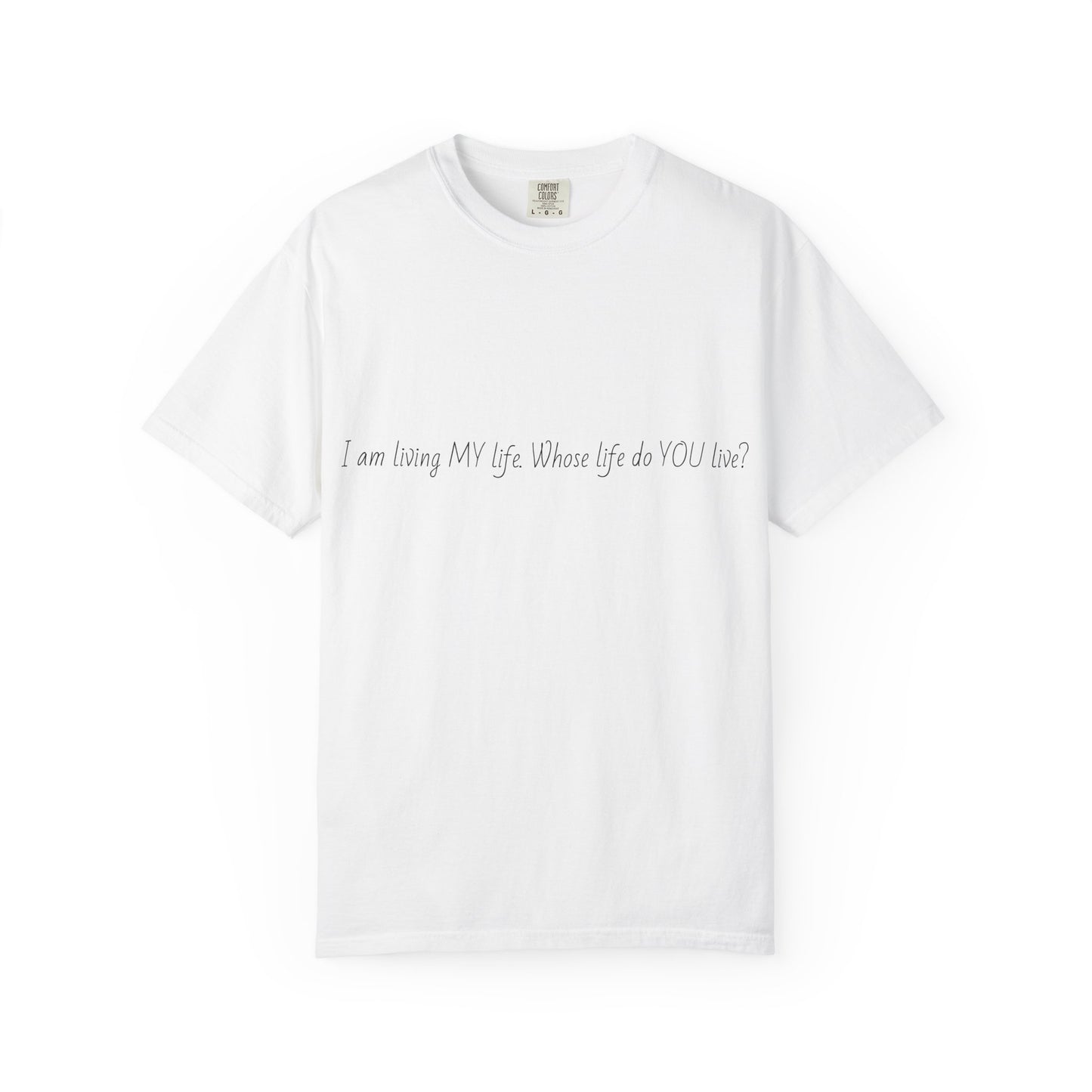 Motivational Quote T-Shirt - Casual Unisex Tee, Gift Idea for Friends, Everyday Wear, Inspirational Apparel, Perfect for Any Occasion