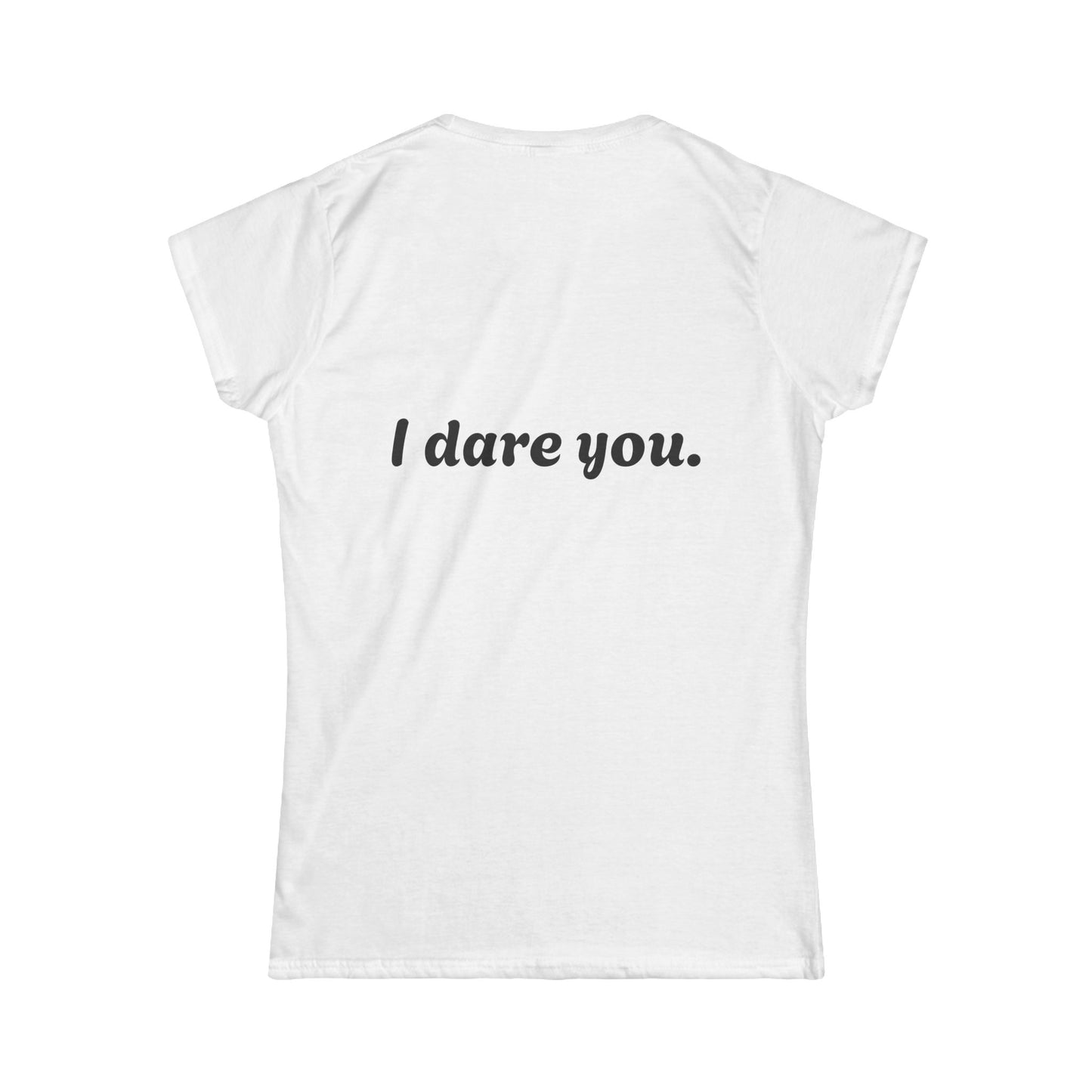 Daring Statement Tee, Funny Graphic T-Shirt, Casual Everyday Wear, Gift for Friends, Conversation Starter Shirt
