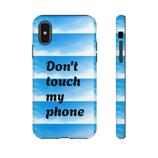 Phone Case, Quirky Phone Cover, Don't Touch My Phone Case, Gift for Teens, Trendy Accessory, Unique Phone Protection