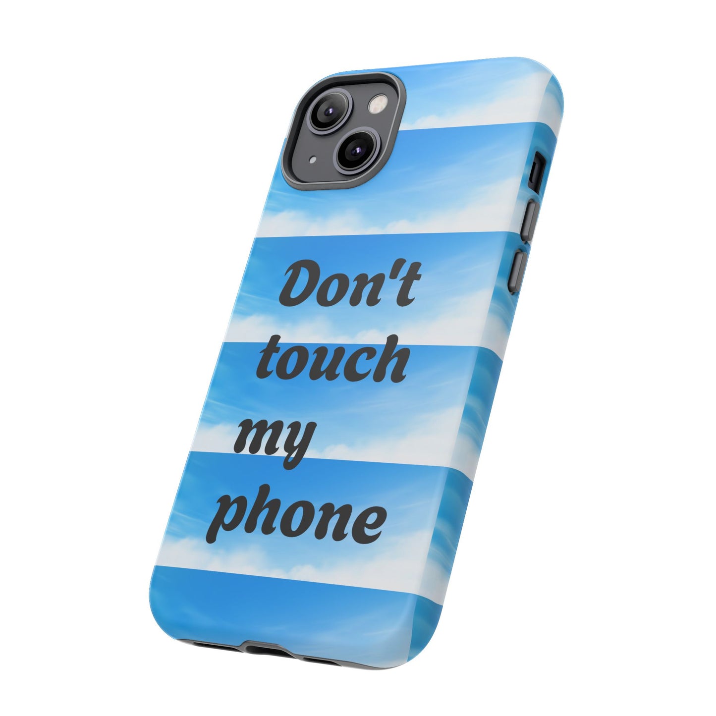 Phone Case, Quirky Phone Cover, Don't Touch My Phone Case, Gift for Teens, Trendy Accessory, Unique Phone Protection