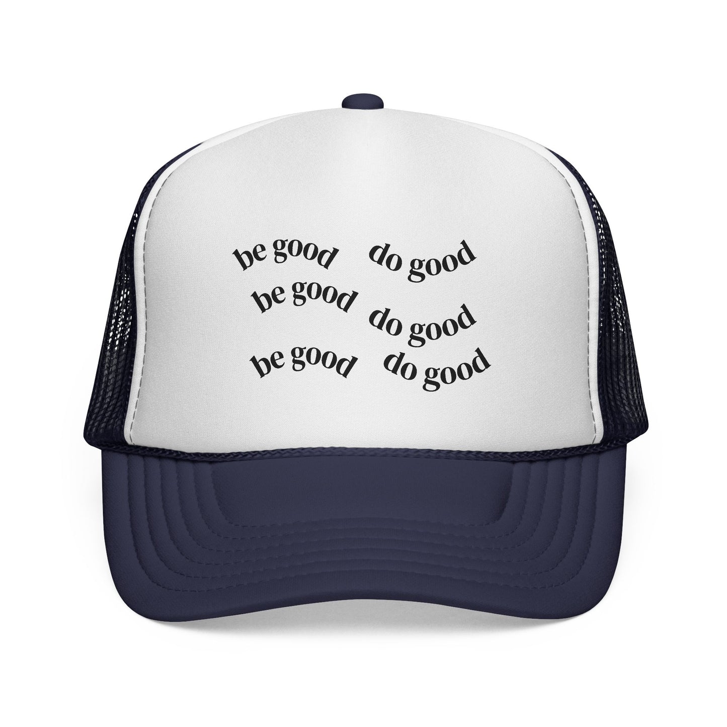 Inspirational Trucker Cap - Motivational Hat for Everyday Wear, Great Gift for Friends, Be Good Do Good Design
