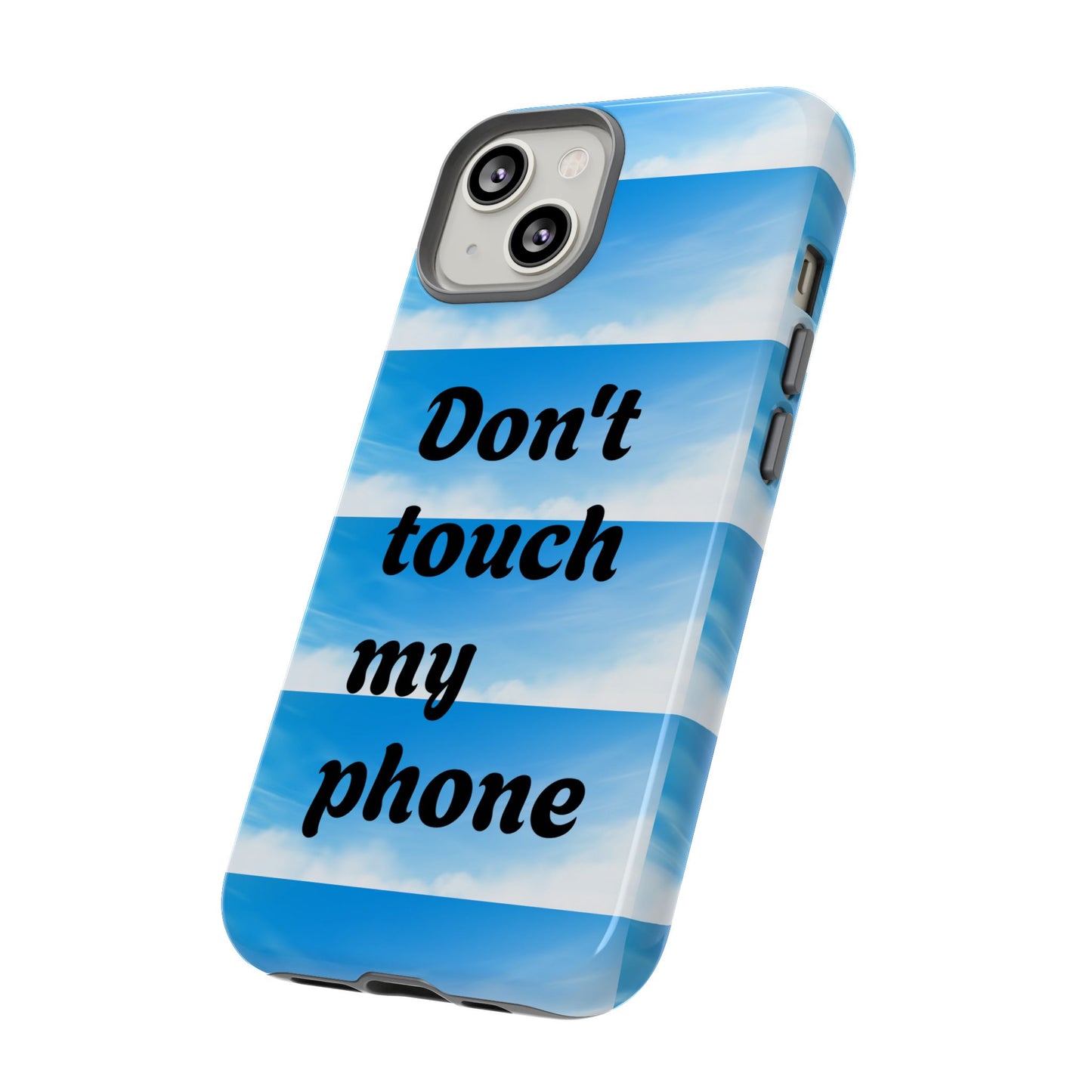 Phone Case, Quirky Phone Cover, Don't Touch My Phone Case, Gift for Teens, Trendy Accessory, Unique Phone Protection