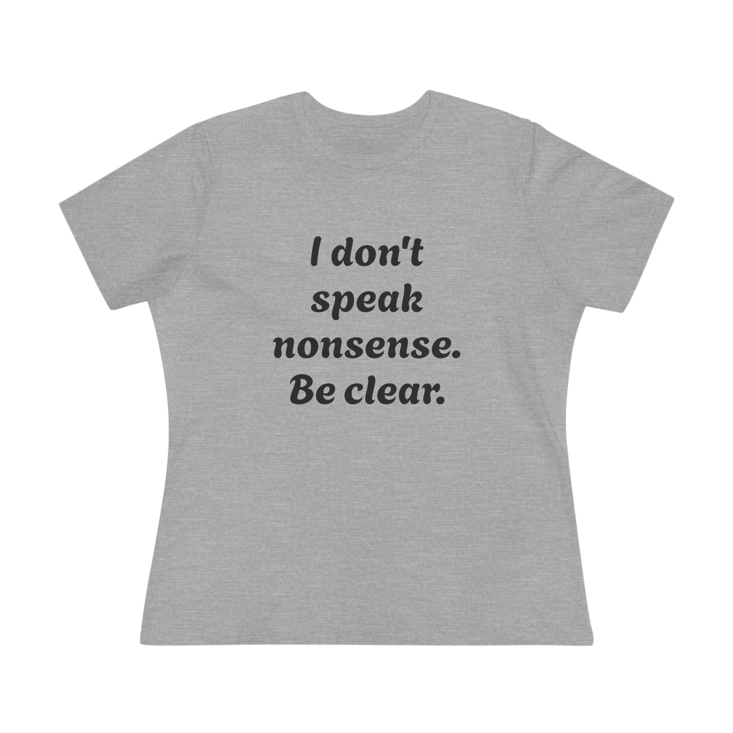 Women's Statement Tee, Casual T-Shirt, Gift for Her, Be Clear Quote Shirt, Everyday Wear, Inspirational Top