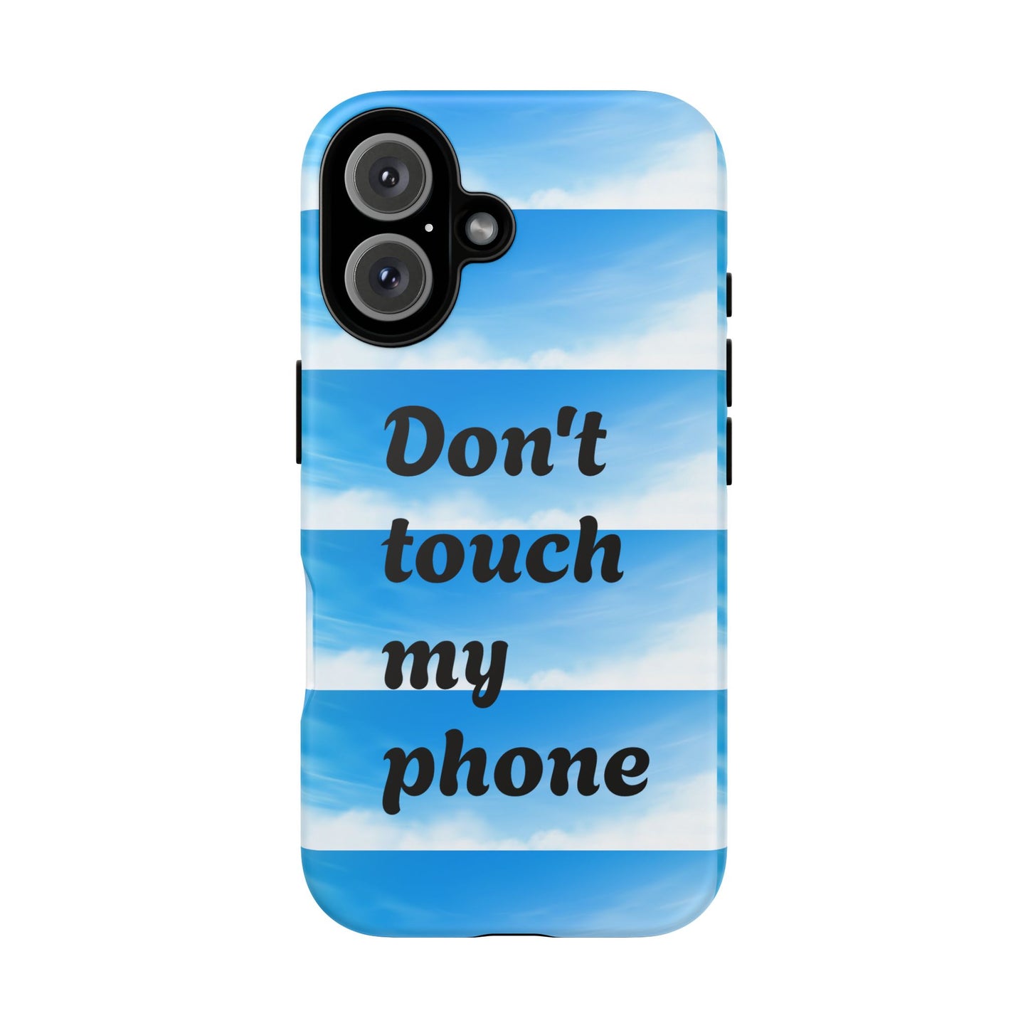 Phone Case, Quirky Phone Cover, Don't Touch My Phone Case, Gift for Teens, Trendy Accessory, Unique Phone Protection