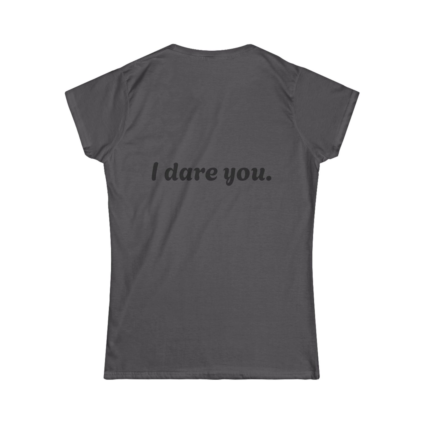 Daring Statement Tee, Funny Graphic T-Shirt, Casual Everyday Wear, Gift for Friends, Conversation Starter Shirt