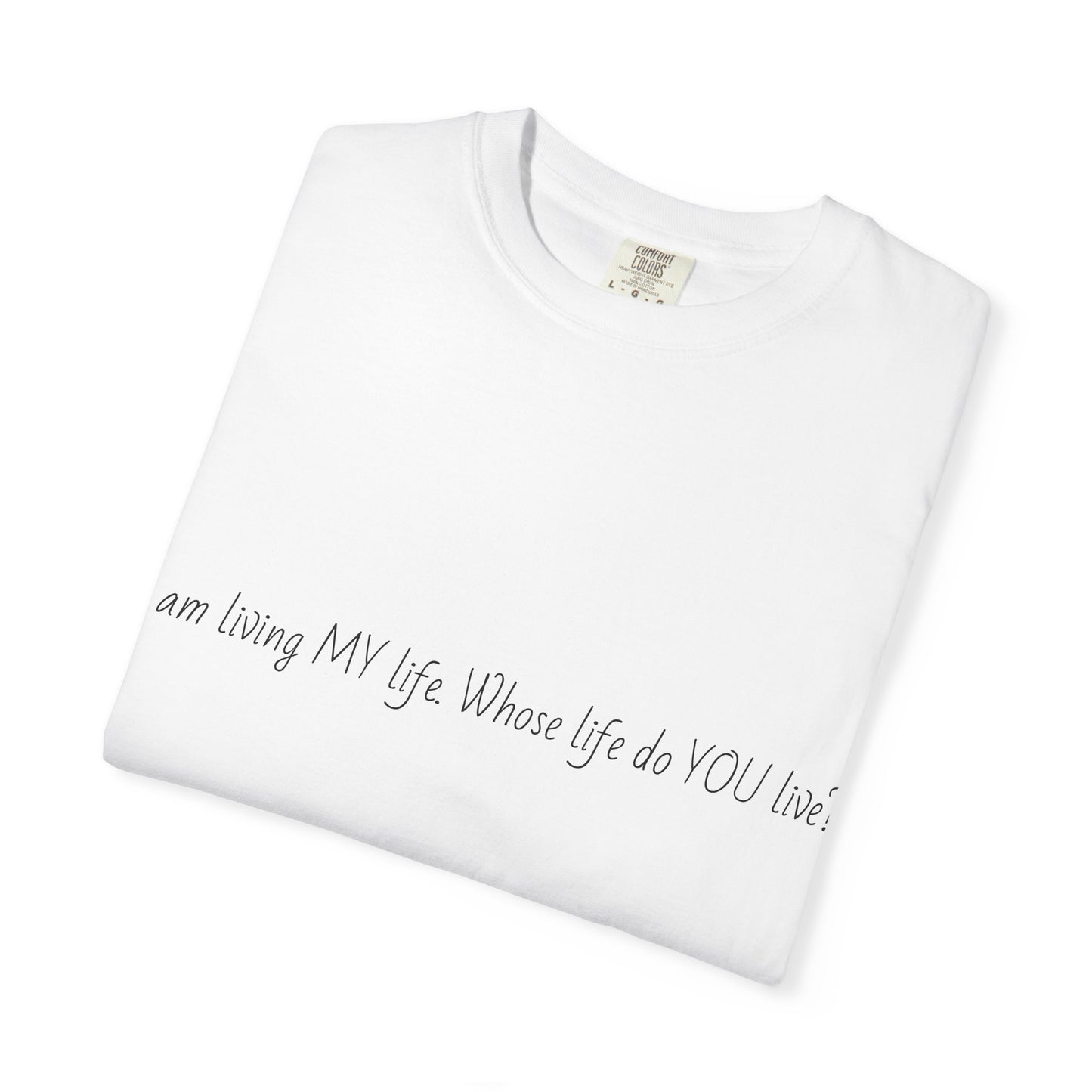 Motivational Quote T-Shirt - Casual Unisex Tee, Gift Idea for Friends, Everyday Wear, Inspirational Apparel, Perfect for Any Occasion