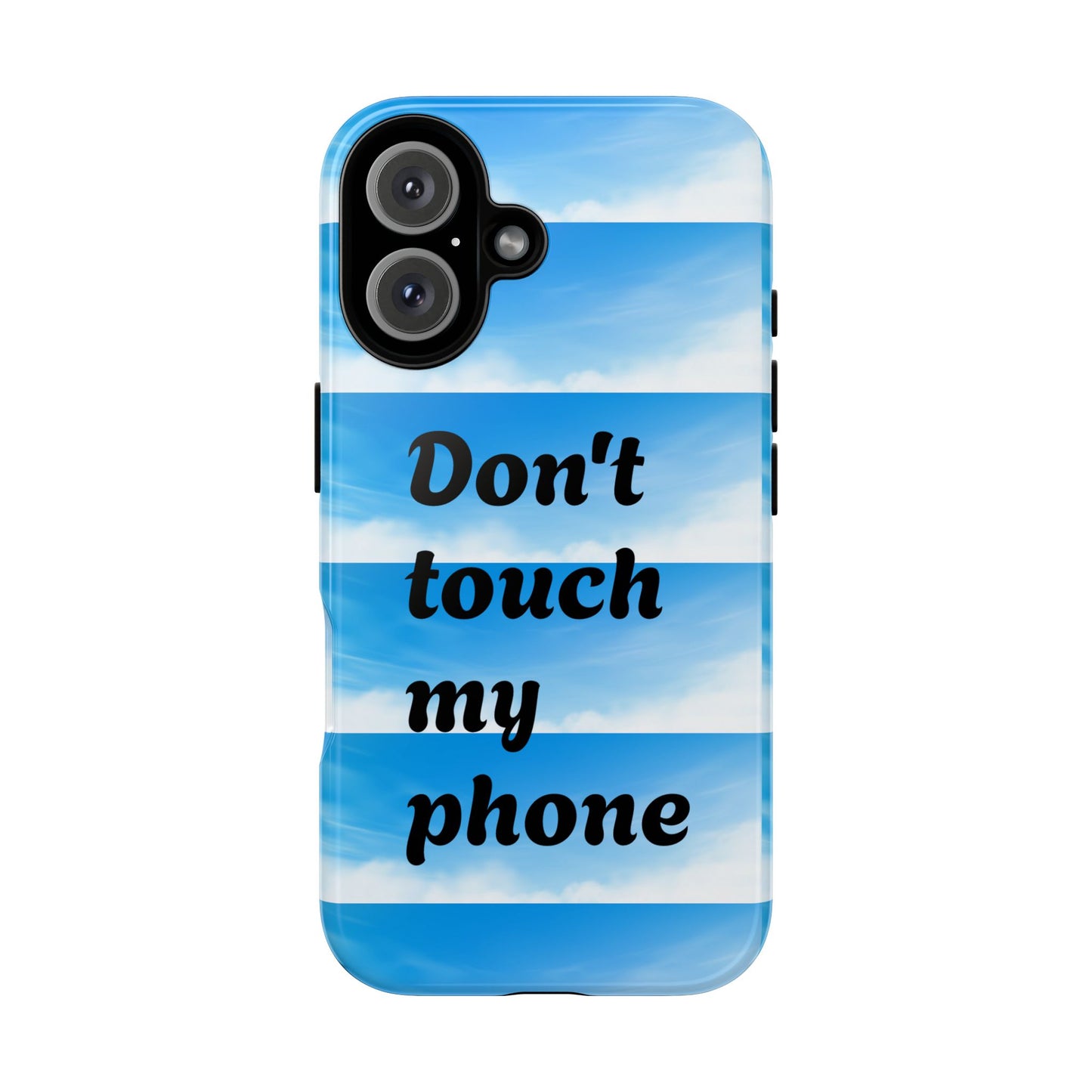 Phone Case, Quirky Phone Cover, Don't Touch My Phone Case, Gift for Teens, Trendy Accessory, Unique Phone Protection