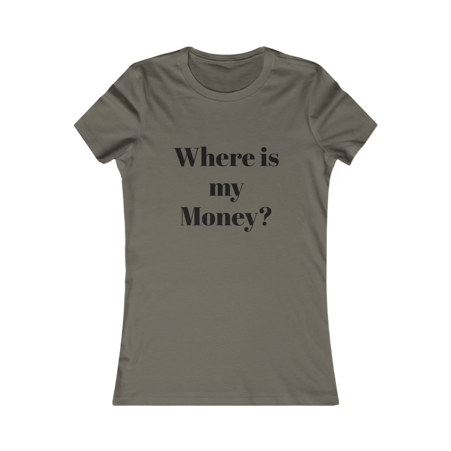 Women's Graphic Tee - "Where is my Moncy?" - Funny Shirt, Casual Wear, Gift for Friends, Birthday Present, Stylish Top