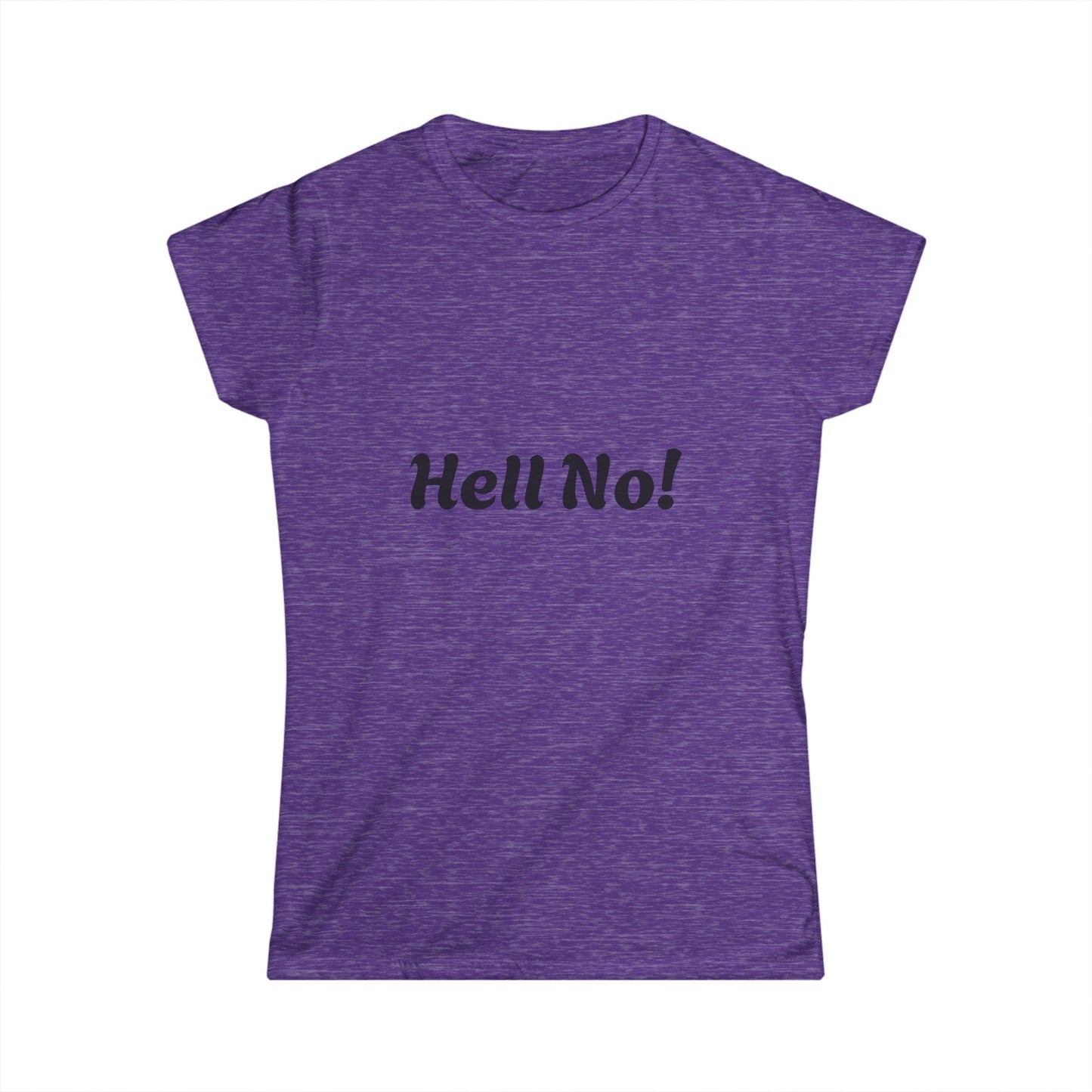 Funny Women's Softstyle Tee - Hell No! Graphic Tee, Casual Wear, Gift for Her, Statement Shirt, Birthday Gift, Humor Top