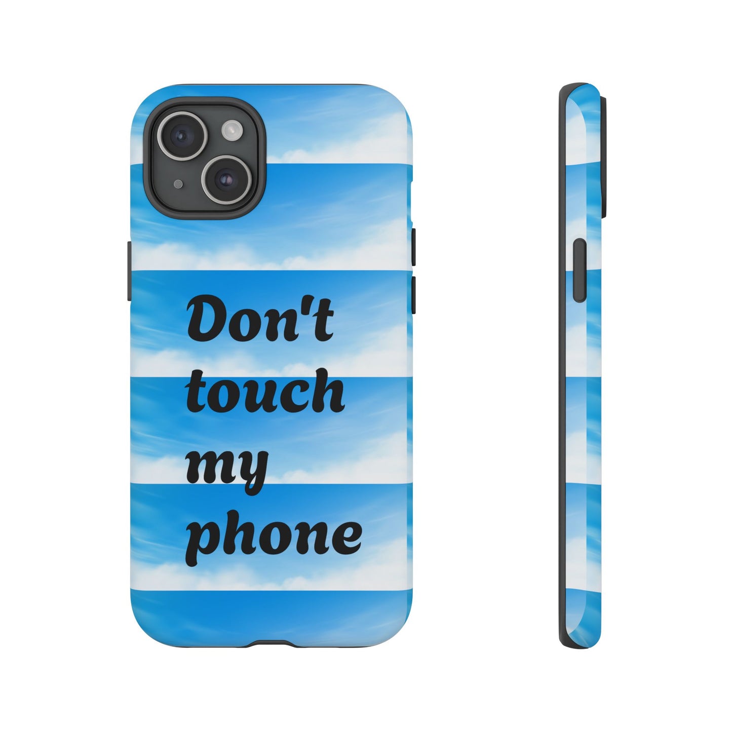 Phone Case, Quirky Phone Cover, Don't Touch My Phone Case, Gift for Teens, Trendy Accessory, Unique Phone Protection