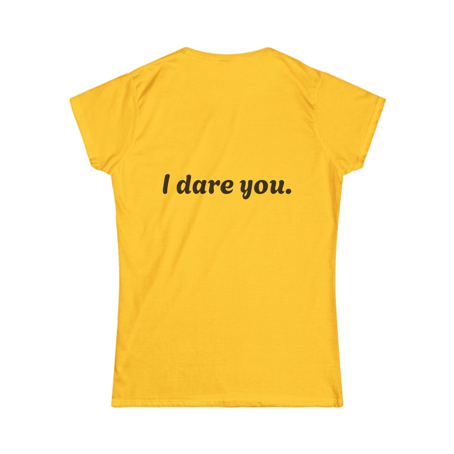 Daring Statement Tee, Funny Graphic T-Shirt, Casual Everyday Wear, Gift for Friends, Conversation Starter Shirt