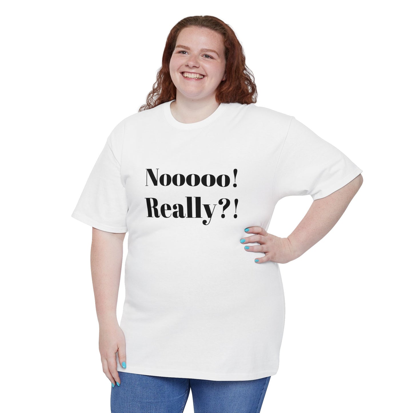 Funny Unisex Cotton T-Shirt – "Nooooo! Really?!" – Perfect Gift for Friends, Humor Tee, Casual Wear, Birthday Present, Comedic Shirt