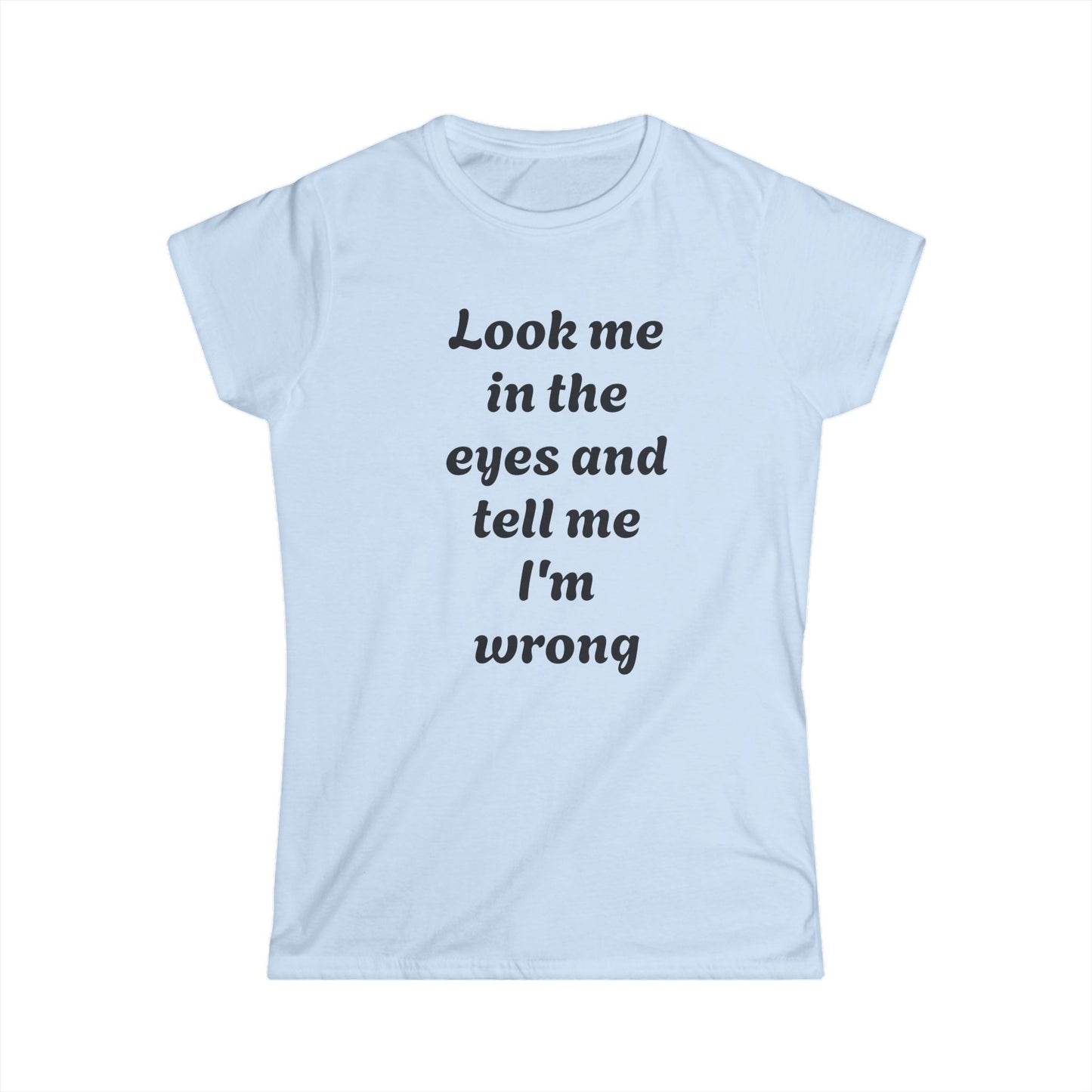 Daring Statement Tee, Funny Graphic T-Shirt, Casual Everyday Wear, Gift for Friends, Conversation Starter Shirt