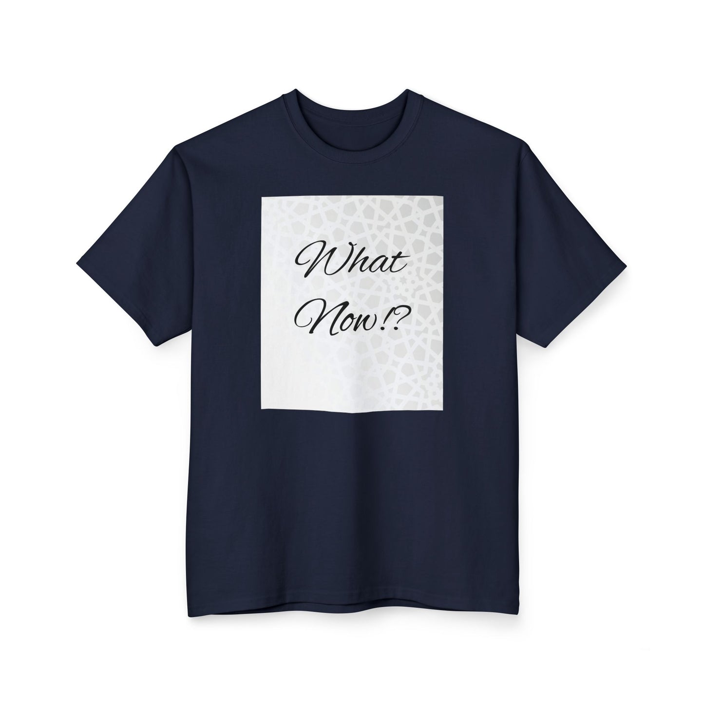 What Now? Unisex Ultra Cotton Tall T-Shirt | Casual Wear, Gift for Friends, Motivational Quote Tee, Everyday Comfort, Unique Statement Shirt