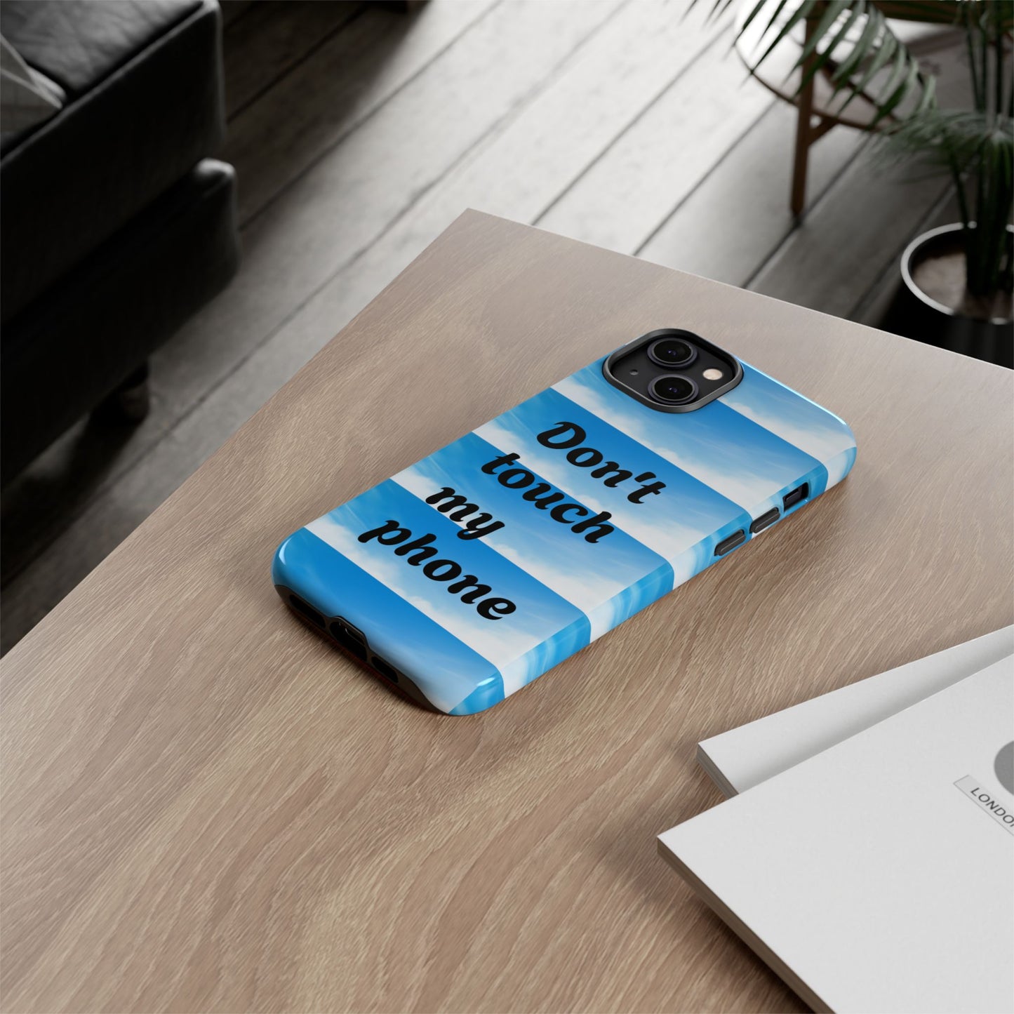 Phone Case, Quirky Phone Cover, Don't Touch My Phone Case, Gift for Teens, Trendy Accessory, Unique Phone Protection