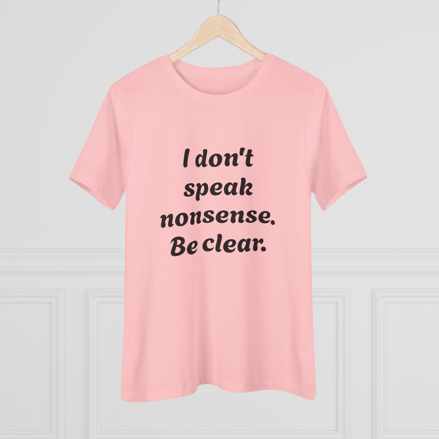 Women's Statement Tee, Casual T-Shirt, Gift for Her, Be Clear Quote Shirt, Everyday Wear, Inspirational Top