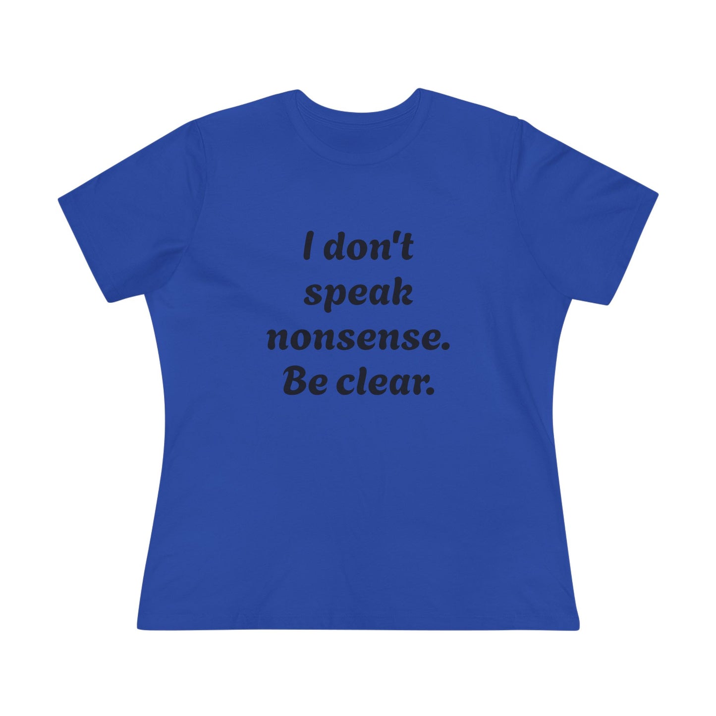 Women's Statement Tee, Casual T-Shirt, Gift for Her, Be Clear Quote Shirt, Everyday Wear, Inspirational Top