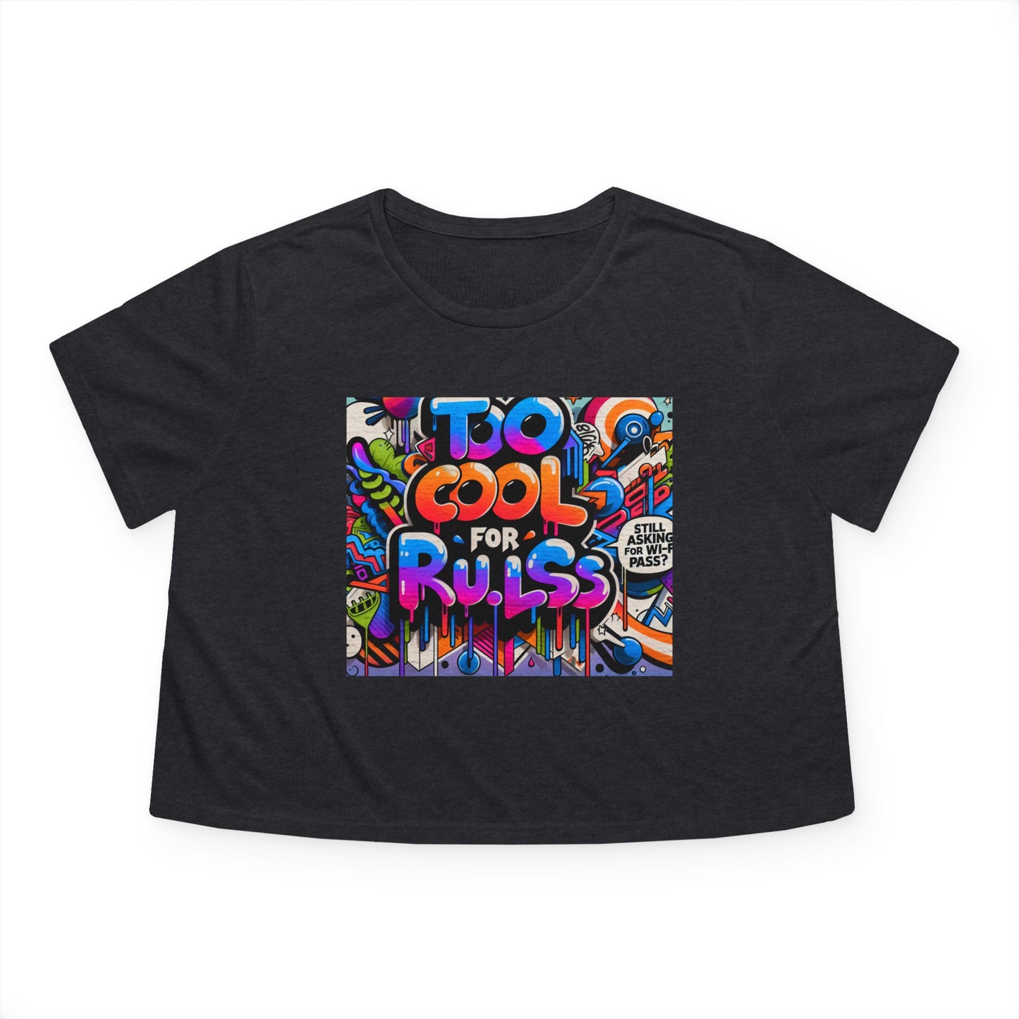 Too Cool for Rules Flowy Cropped Tee, Casual Shirt, Graphic Tee, Trendy Top, Gift for Her, Summer Fashion