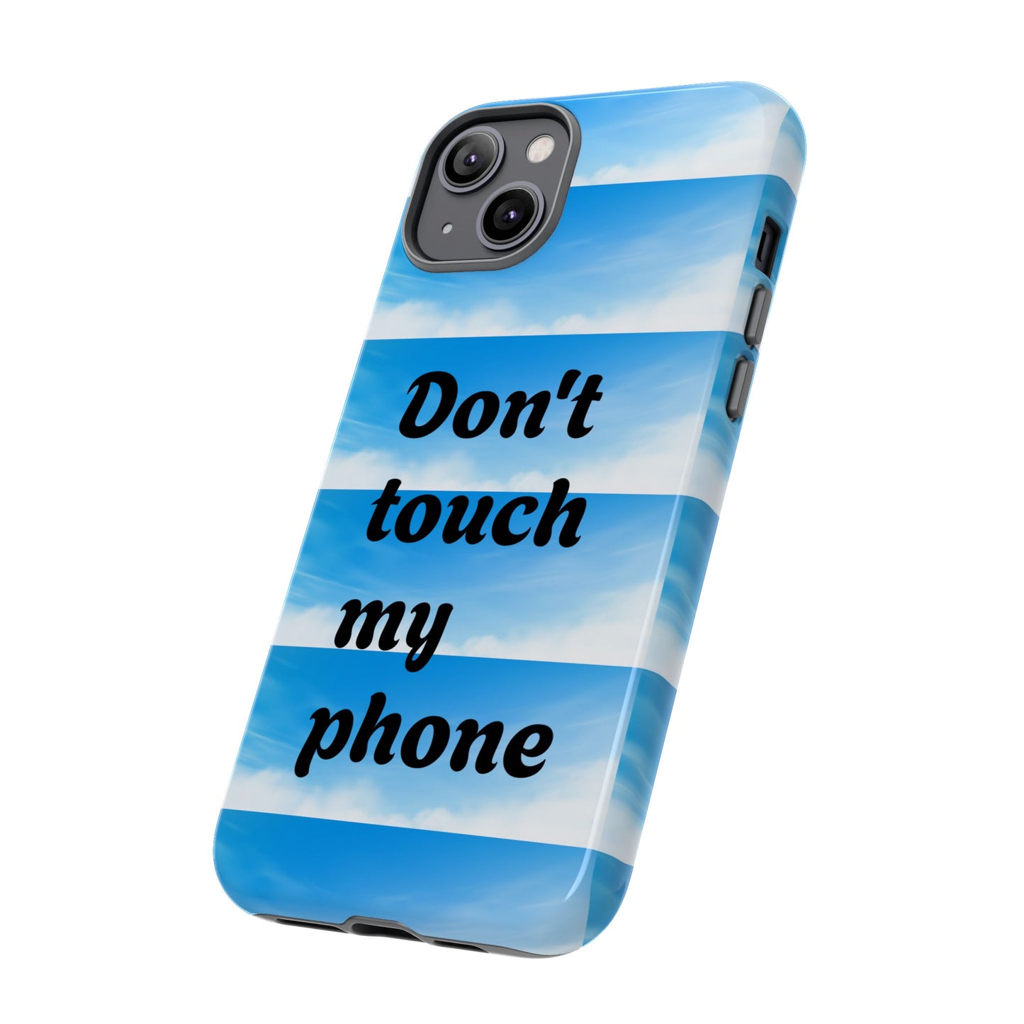 Phone Case, Quirky Phone Cover, Don't Touch My Phone Case, Gift for Teens, Trendy Accessory, Unique Phone Protection
