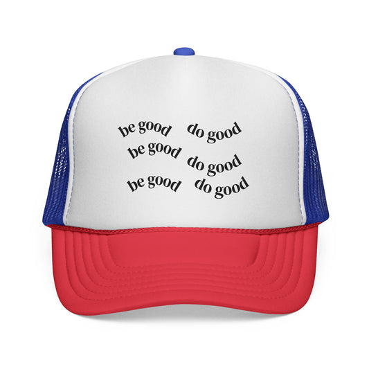 Inspirational Trucker Cap - Motivational Hat for Everyday Wear, Great Gift for Friends, Be Good Do Good Design