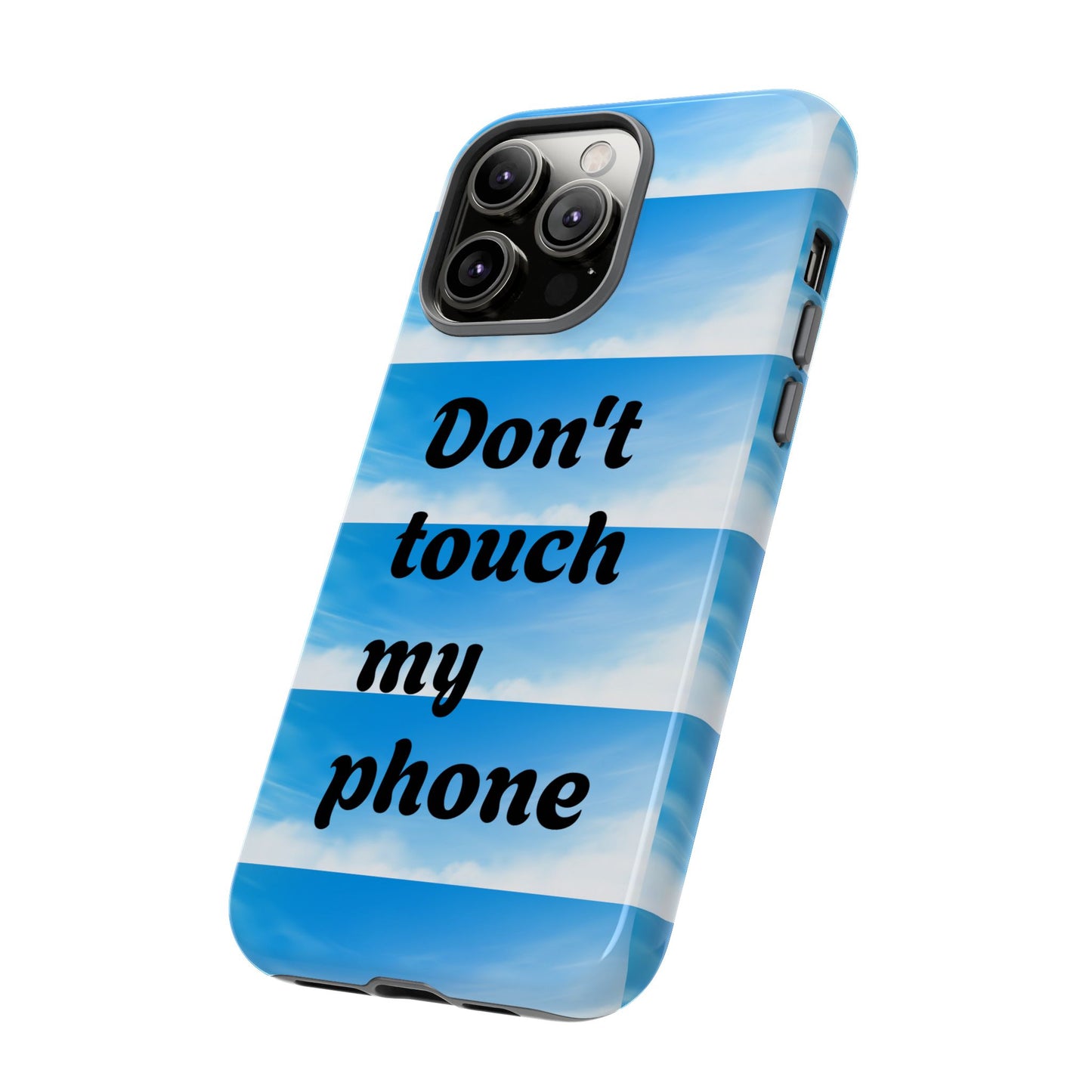 Phone Case, Quirky Phone Cover, Don't Touch My Phone Case, Gift for Teens, Trendy Accessory, Unique Phone Protection