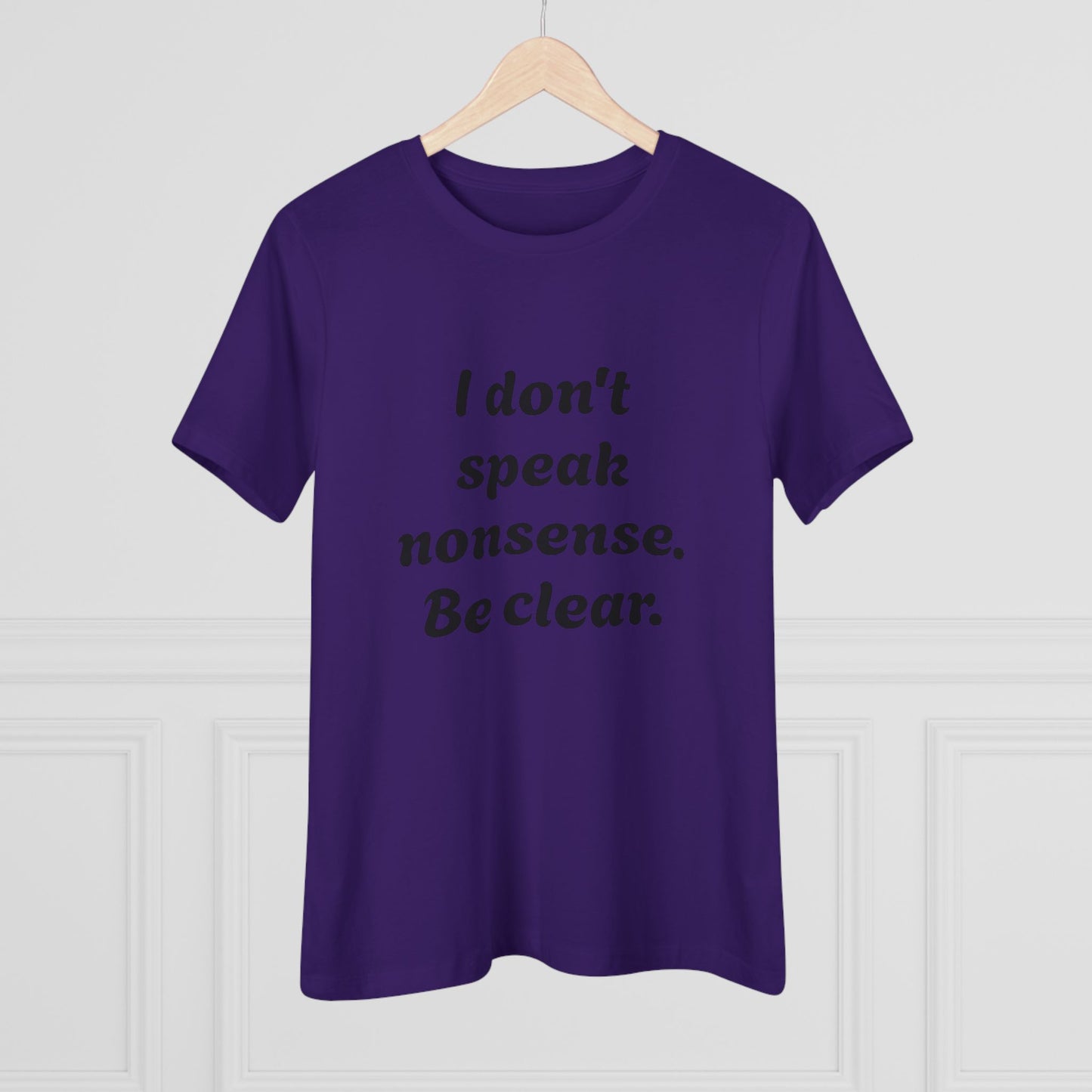 Women's Statement Tee, Casual T-Shirt, Gift for Her, Be Clear Quote Shirt, Everyday Wear, Inspirational Top
