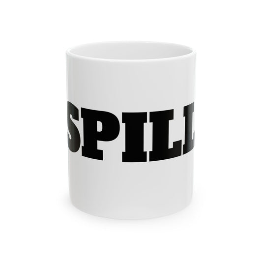 Spilled Coffee Ceramic Mug - Funny Gift, Home Office Decor, Coffee Lover Present, Unique Cup, Humor Merchandise