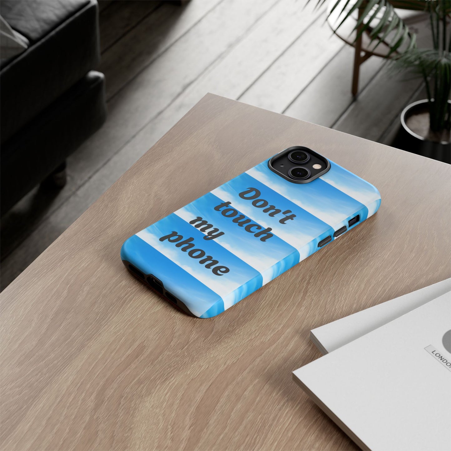 Phone Case, Quirky Phone Cover, Don't Touch My Phone Case, Gift for Teens, Trendy Accessory, Unique Phone Protection