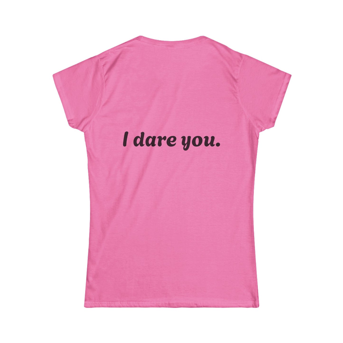 Daring Statement Tee, Funny Graphic T-Shirt, Casual Everyday Wear, Gift for Friends, Conversation Starter Shirt